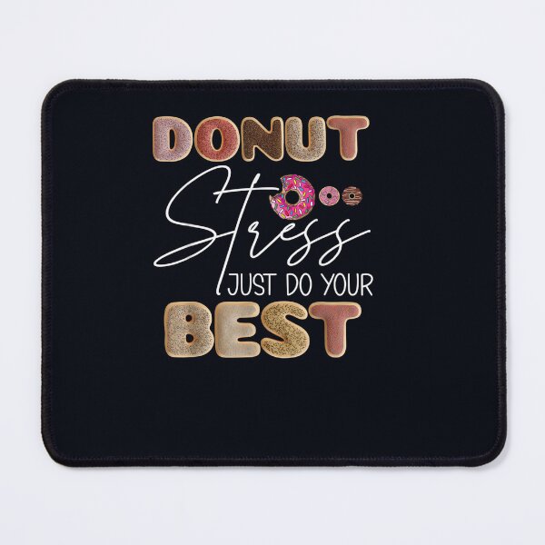 Item preview, Donut Stress Just Do Your Best Test Day Teacher designed and sold by DeannaMarks.