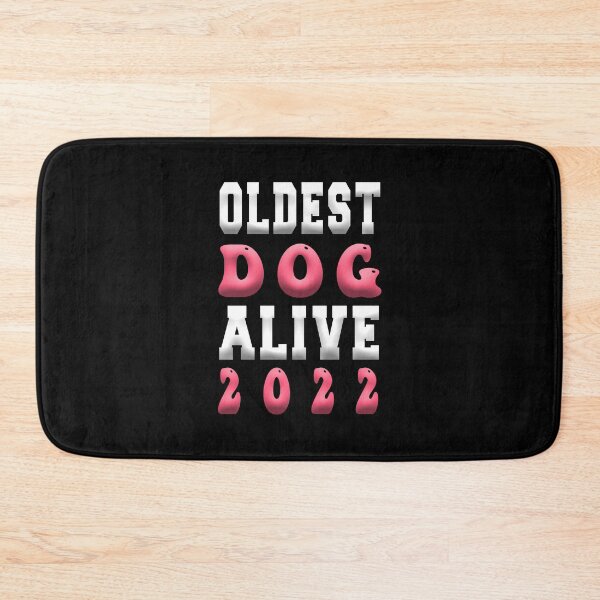 Item preview, Oldest dog alive 2022 designed and sold by bahdsgraphic.