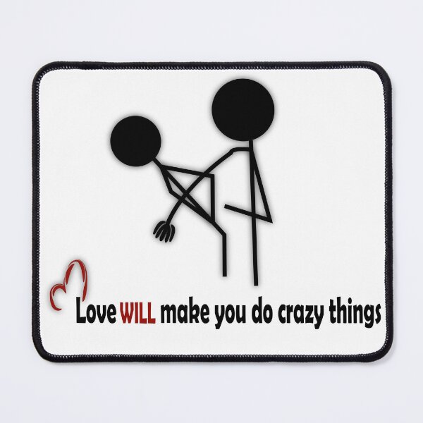 Item preview, love make you do crazy things designed and sold by DKMarcaz.