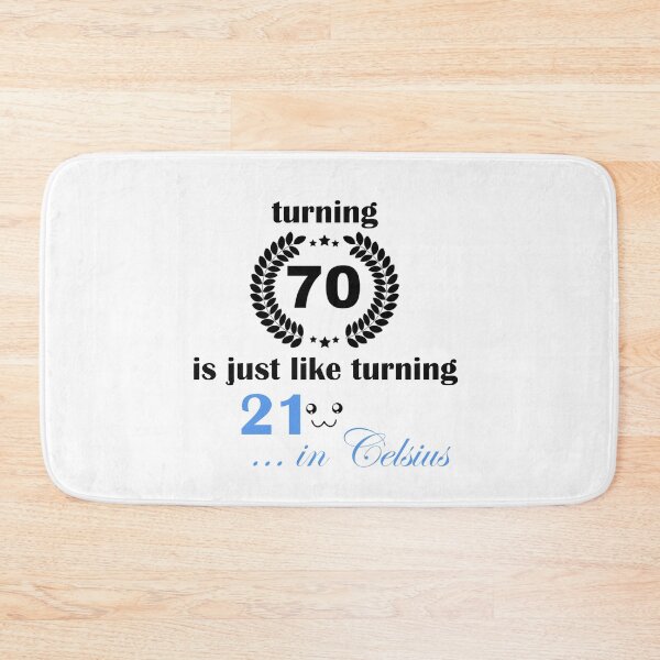 Item preview, turning 70 is just like turning 21 in Celsius , 70th Birthday Gift For Men designed and sold by LilaDiams.