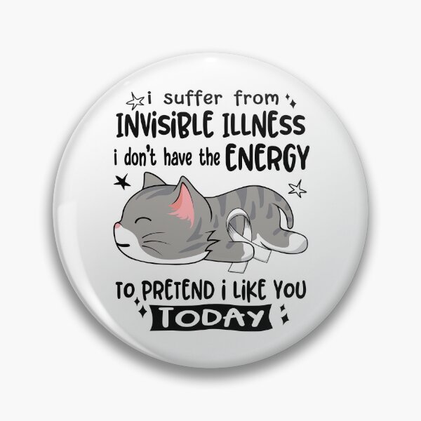 Item preview, Invisible Illness Awareness, I Suffer From Invisible Illness i don't have the ENERGY to Pretend i like you Today designed and sold by Tammyilaria.