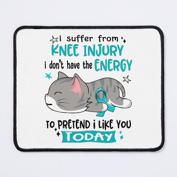 Item preview, Knee Injury Awareness, I Suffer From Knee Injury i don't have the ENERGY to Pretend i like you Today designed and sold by Tammyilaria.