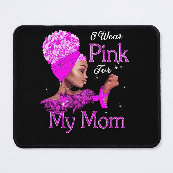 Item preview, Breast Cancer Awareness Black Girl I Wear Pink For My Mom designed and sold by tenjun16.