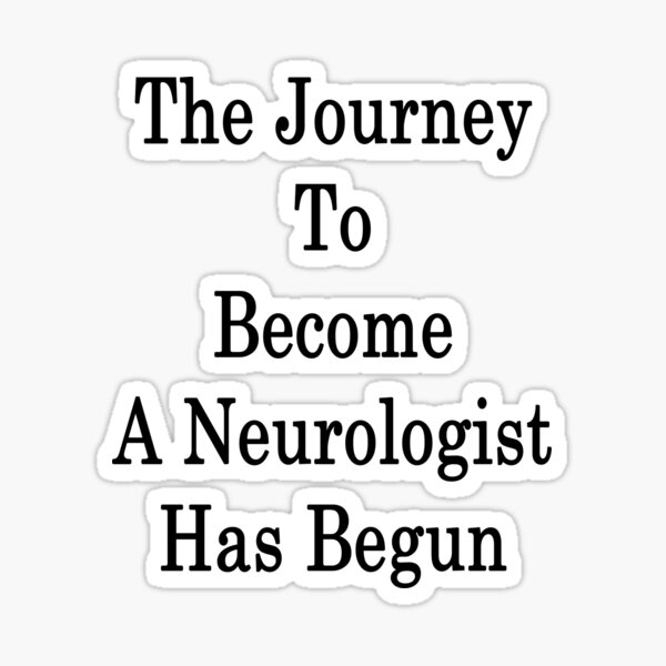 The Journey To Become A Neurologist Has Begun Sticker