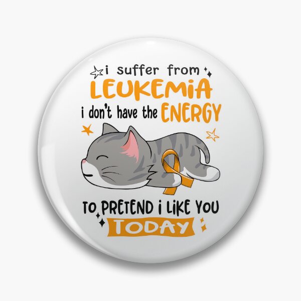 Item preview, Leukemia Awareness, I Suffer From Leukemia i don't have the ENERGY to Pretend i like you Today designed and sold by Tammyilaria.