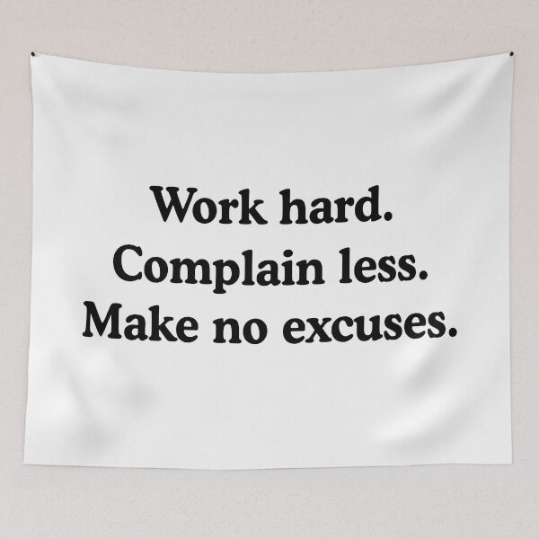 Item preview, Work Hard Complain Less Make No Excuses designed and sold by allysmar.