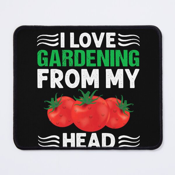 Item preview, Funny I Love Gardening From My Head To My Tomatoes Gardening designed and sold by RoguePixel.