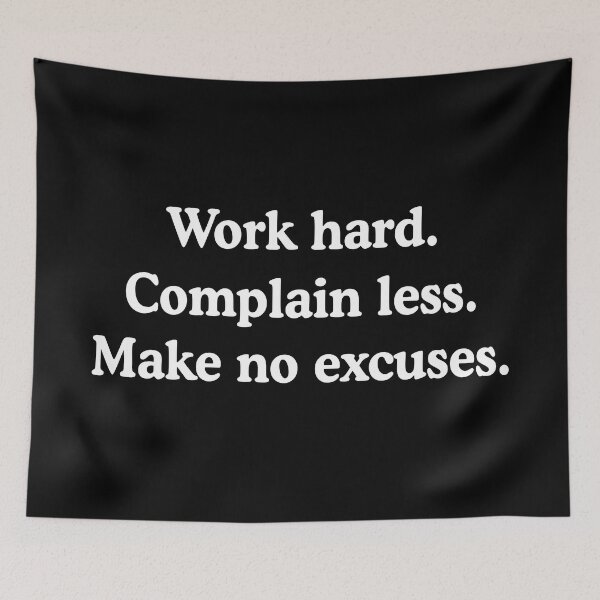 Item preview, Work Hard Complain Less Make No Excuses designed and sold by allysmar.