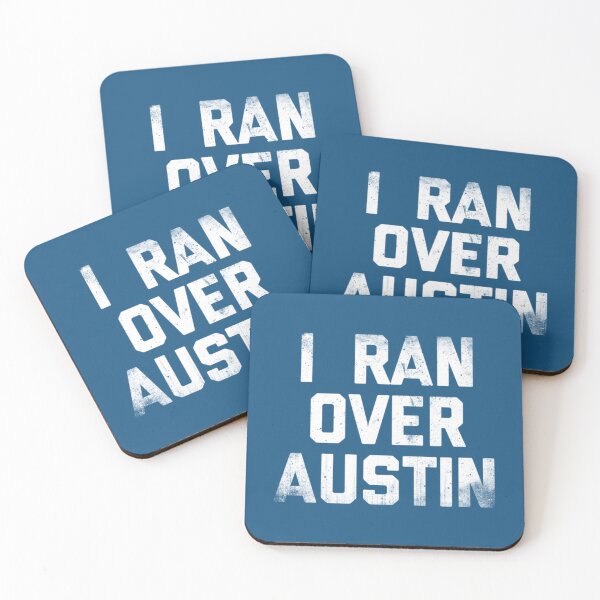 Item preview, I Ran Over Austin   designed and sold by aereukdaeuyer.