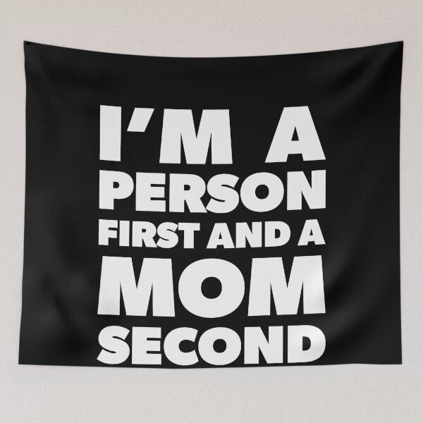 Item preview, I'm A Person First And A Mom Second designed and sold by RoguePixel.