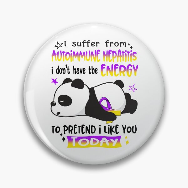 Item preview, Autoimmune Hepatitis Awareness - I suffer from Autoimmune Hepatitis i do not have the ENERGY to pretend i like you TODAY designed and sold by Hilten.