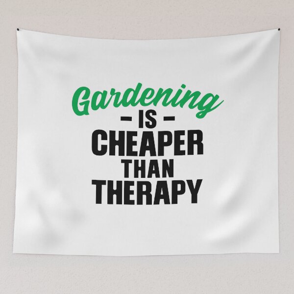 Item preview, Gardening is Cheaper Thank Therapy designed and sold by RoguePixel.