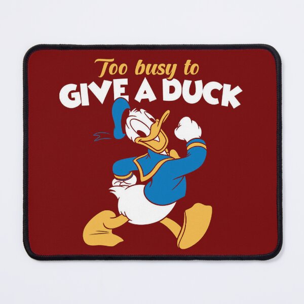 Item preview, Donald Duck Too Busy To Give A Duck designed and sold by DonaldUS.