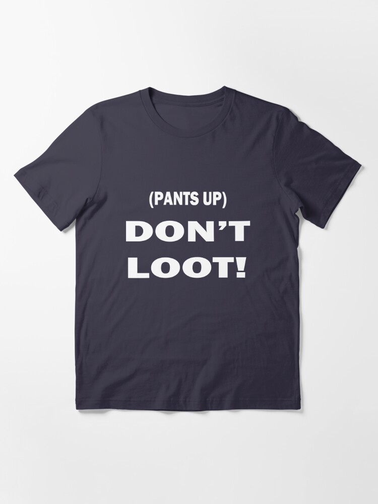 if you do it for the loot shirt