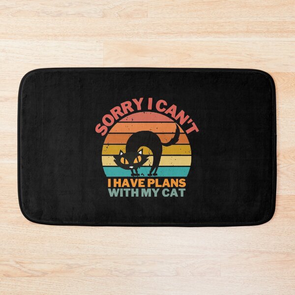 Item preview, Sorry I can't I have plans with my cat    designed and sold by Elizabe5236079.