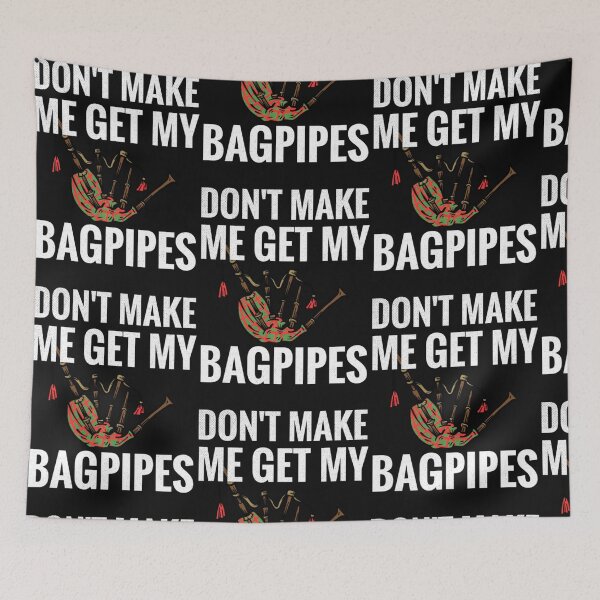 Item preview, Don't Make Me Get My Bagpipes Lover Scottish Bagpipes designed and sold by Luke Cantrell.
