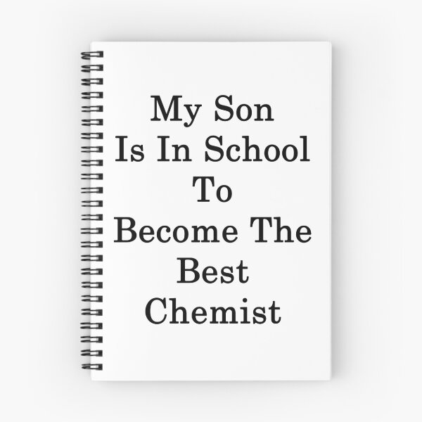 Item preview, My Son Is In School To Become The Best Chemist  designed and sold by supernova23.