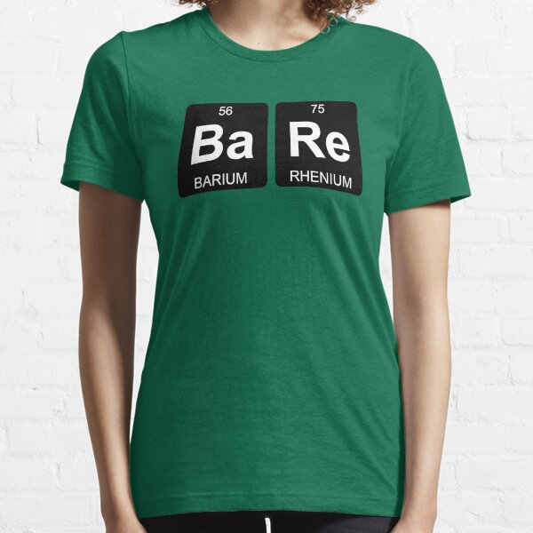 Ba Re - Bare - Periodic Table - Chemistry - Chest Essential T-Shirt