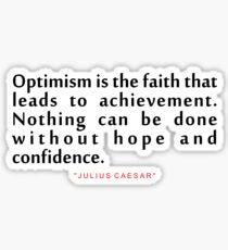 Optimism is the..."Julius Caesar" Inspirational Quote Sticker