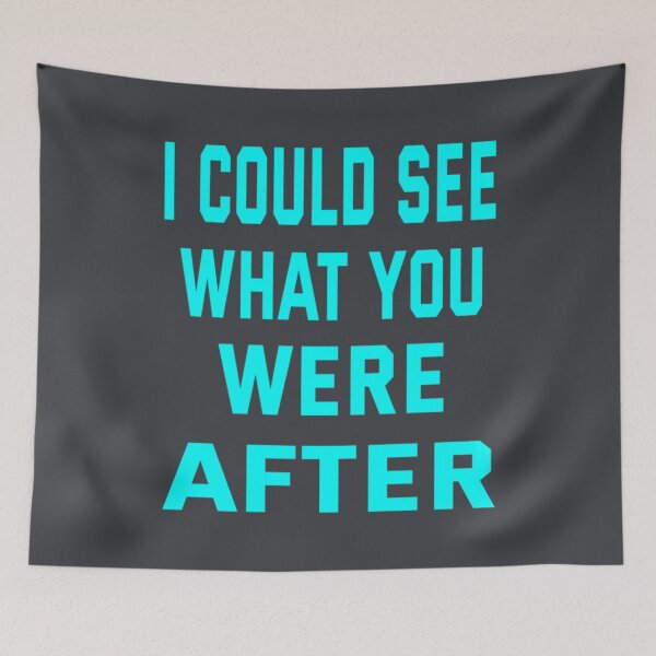 Item preview, I Could See What You Were After designed and sold by PhuTanRR.