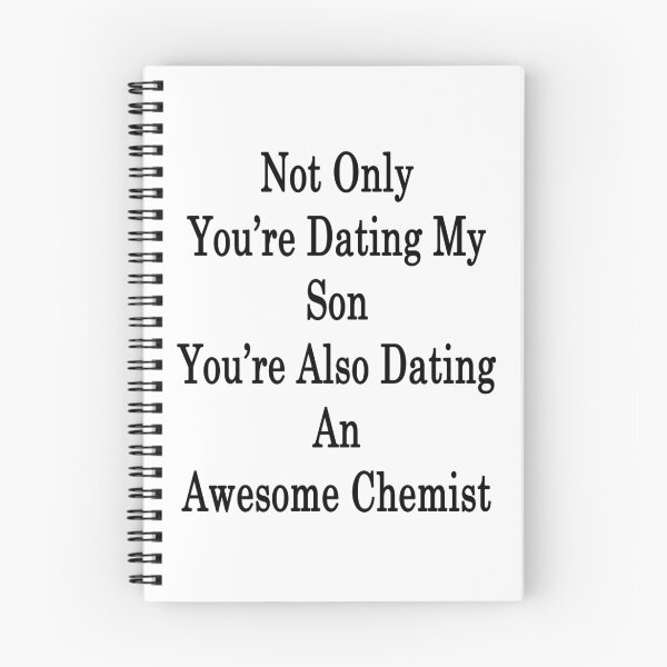 Item preview, Not Only You're Dating My Son You're Also Dating An Awesome Chemist  designed and sold by supernova23.