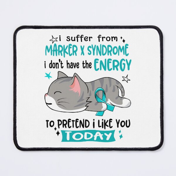 Item preview, Marker X Syndrome Awareness, I Suffer From Marker X Syndrome i don't have the ENERGY to Pretend i like you Today designed and sold by Tammyilaria.