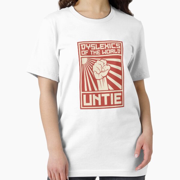 Item preview, Dyslexics of the World UNTIE designed and sold by TheShirtYurt.