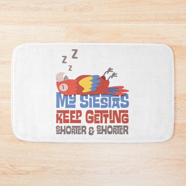 Item preview, My Siestas Keep Getting Shorter and Shorter  designed and sold by Bruceka98.