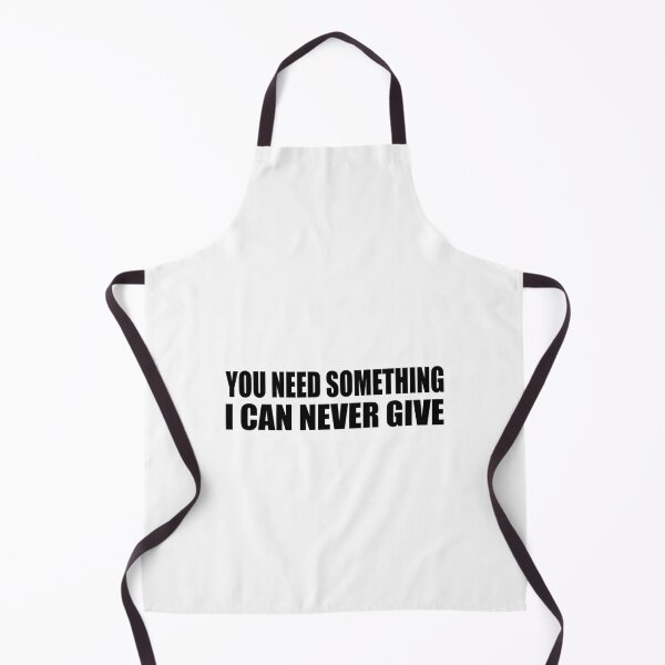 Item preview, You need something I can never give designed and sold by cups-of-doodles.