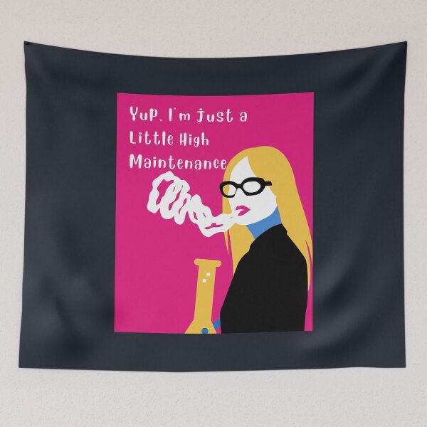 Item preview, Yup Im just a little high maintenance Stoner Art designed and sold by cups-of-doodles.