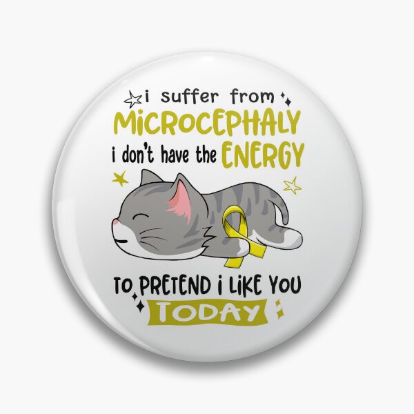 Item preview, Microcephaly Awareness, I Suffer From Microcephaly i don't have the ENERGY to Pretend i like you Today designed and sold by Tammyilaria.