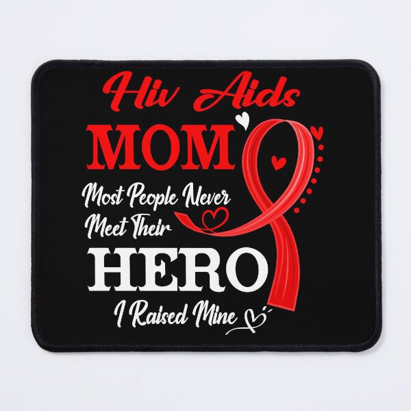 Item preview, Proud Hiv Aids Mom Most People Never Meet Their Hero I Raised Mine Hiv Aids Awareness designed and sold by Kohend.