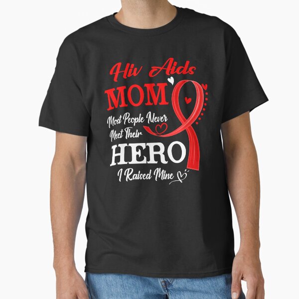 Item preview, Proud Hiv Aids Mom Most People Never Meet Their Hero I Raised Mine Hiv Aids Awareness designed and sold by Kohend.