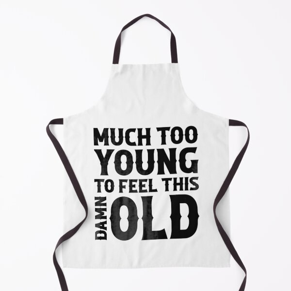 Item preview, Much Too Young To Feel This Damn Old designed and sold by ly-s-art.