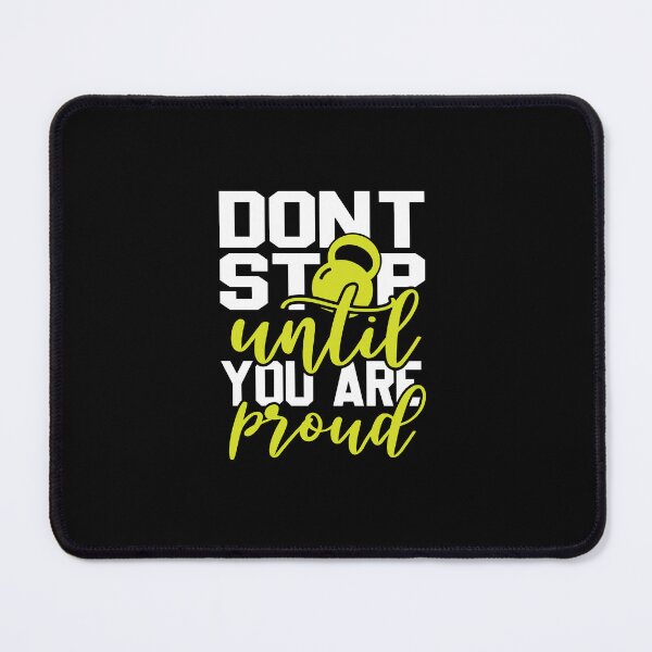 Item preview, Dont Stop Until You Are Proud - Gym Motivation designed and sold by motivationaltee.