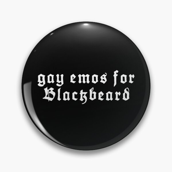 Item preview, Gay Emos for Blackbeard PIn designed and sold by lunamoor.