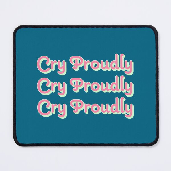 Item preview, CRY PROUDLY     designed and sold by SmokeWorks1.
