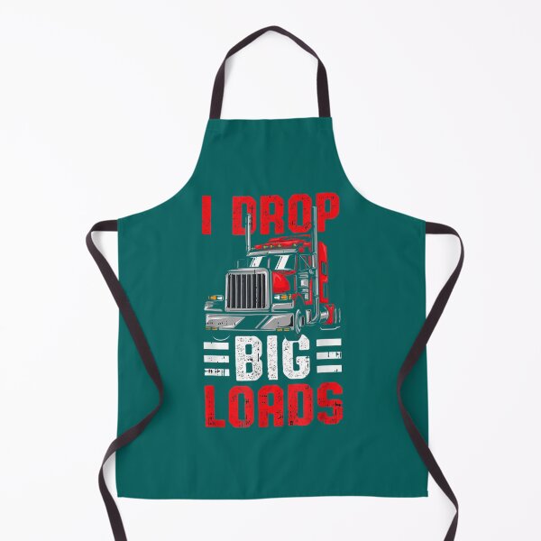 Item preview, I Drop Big Loads Heavy Truck Driver Trucker Quote designed and sold by SmokeWorks1.