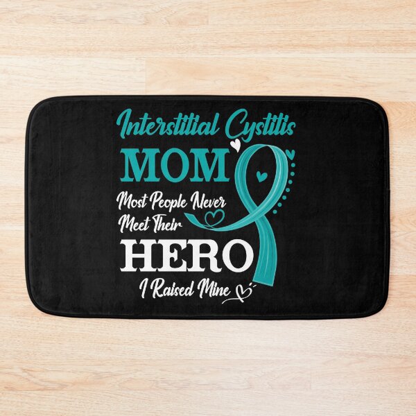 Item preview, Proud Interstitial Cystitis Mom Most People Never Meet Their Hero I Raised Mine Interstitial Cystitis Awareness designed and sold by Kohend.