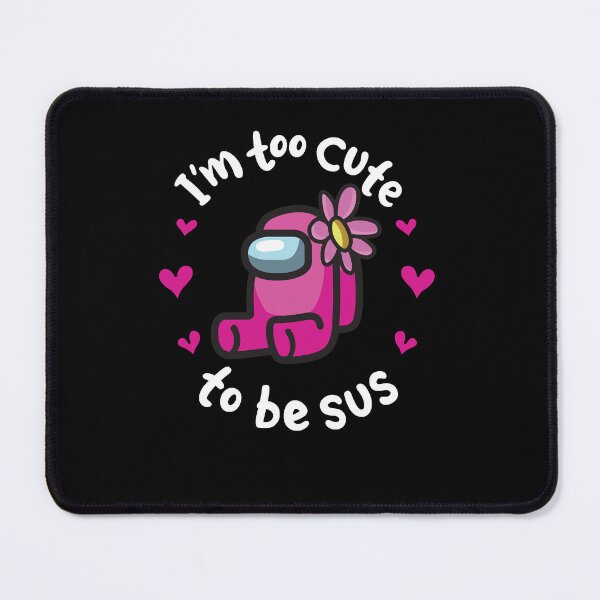 Item preview, Too Cute To Be Sus  designed and sold by FrankBrown7.