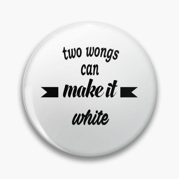 Item preview, Tow Wongs Can Make It White  designed and sold by IGOOR.