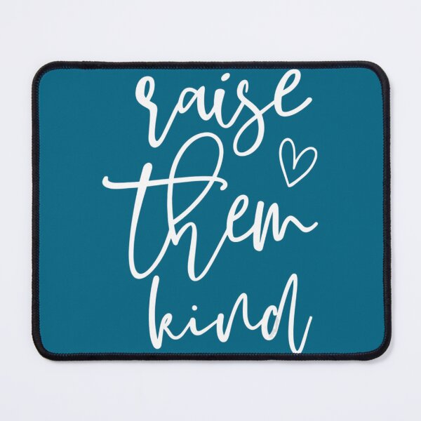 Item preview, Raise Them Kind Funny Mom Quote Kindness Mothers Day designed and sold by SmokeWorks1.