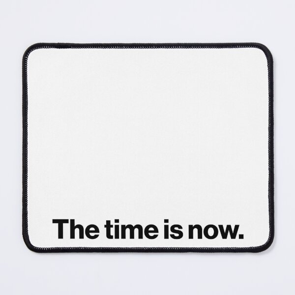 Item preview, The Time Is Now designed and sold by Press82.