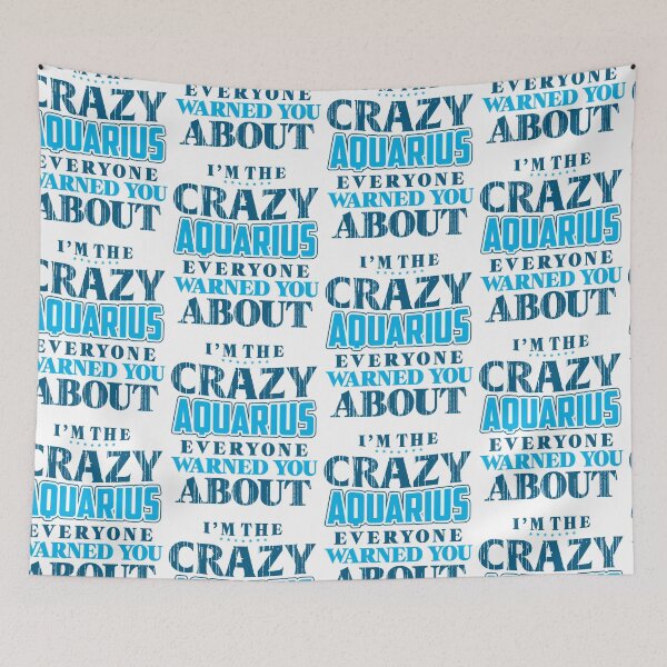 Item preview, I'm The Crazy Aquarius	 Everyone Warned You About  designed and sold by bestdesign4u.