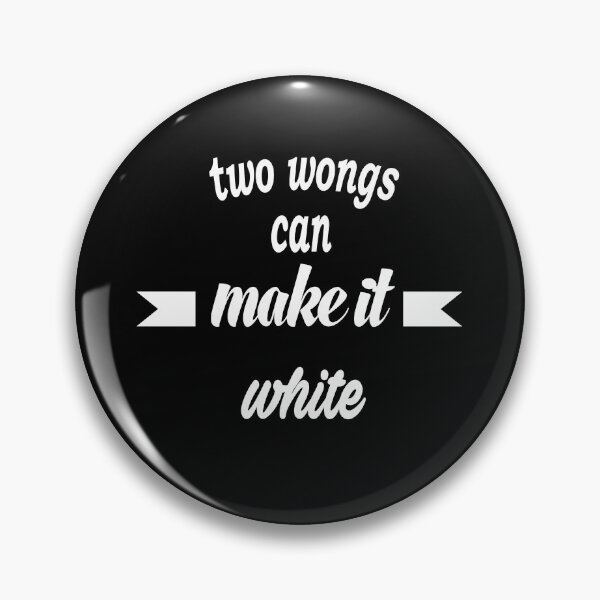Item preview,  Two Wongs Can Make It White  designed and sold by IGOOR.