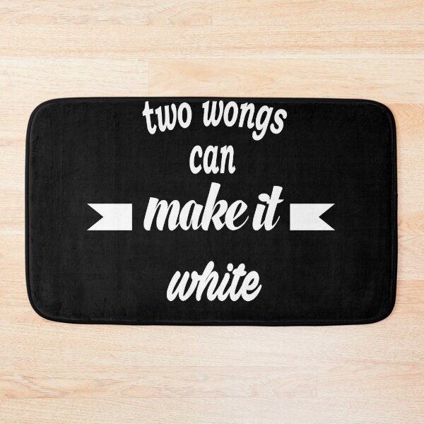 Item preview,  Two Wongs Can Make It White  designed and sold by IGOOR.