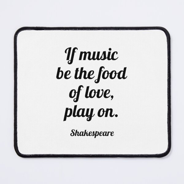 Item preview, Shakespeare Quotes - If music be the food of love, play on designed and sold by Inspirationmotivation.