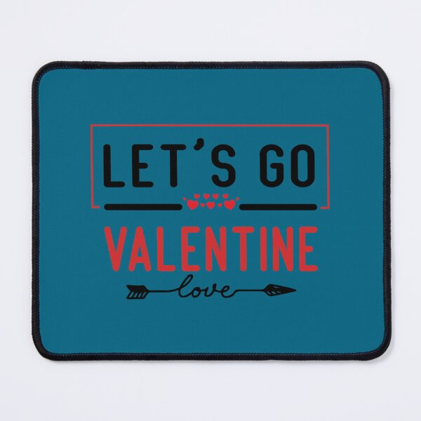 Item preview, Lets Go Valentine, Valentines Day, Funny Gifts designed and sold by SmokeWorks1.
