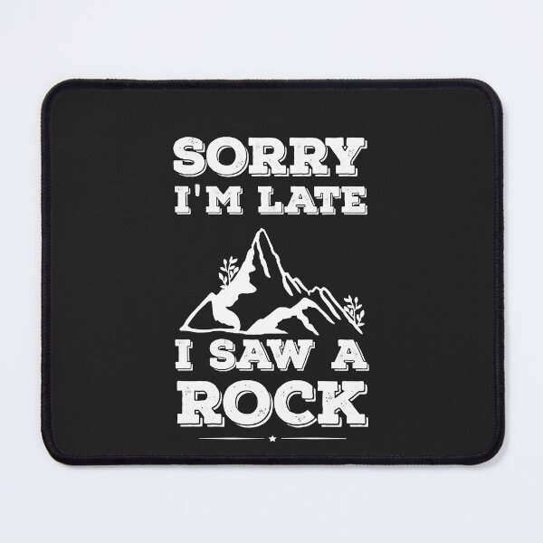 Item preview, Sorry I'm Late I Saw A Rock - Geology Rockhound Rocks Funny Geologist Tee Essential designed and sold by JakariEzer.