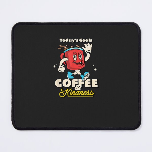 Item preview, Today's Goals are Coffee & Kindness designed and sold by JakariEzer.